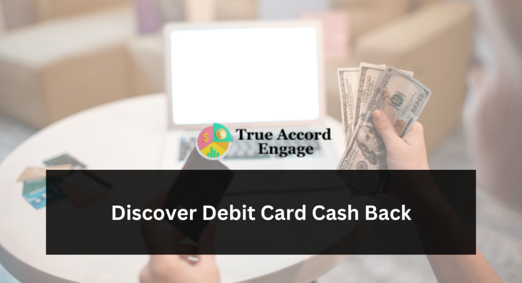 Discover Debit Card Cash Back